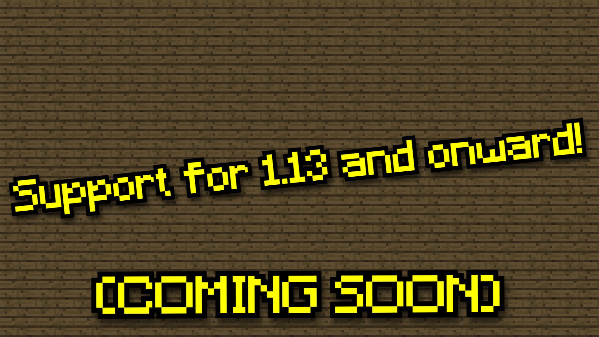 Support for 1.13 and onward! (COMING SOON)