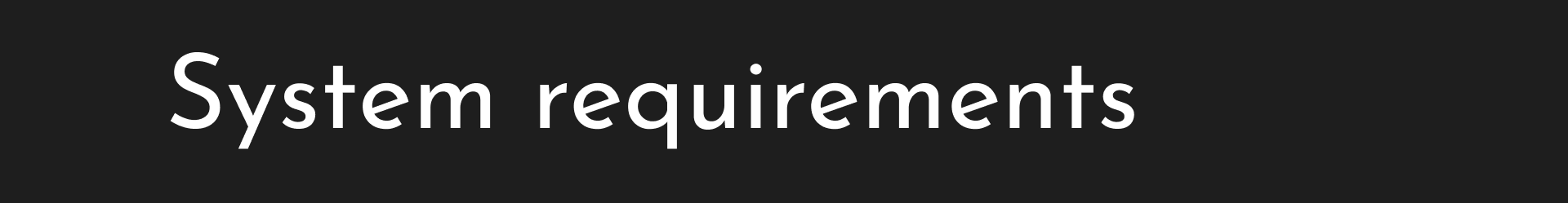 System requierments section