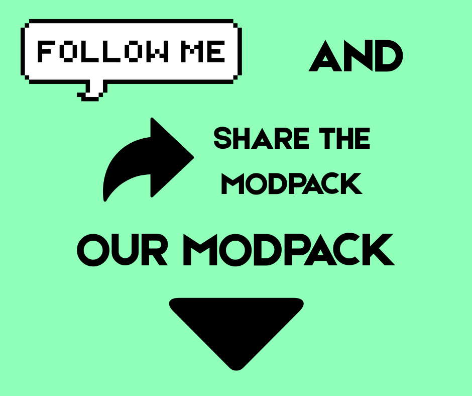 Subscribe and share the modpack