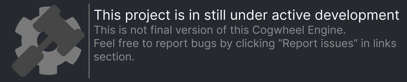 cogwheel engine is still under active development
