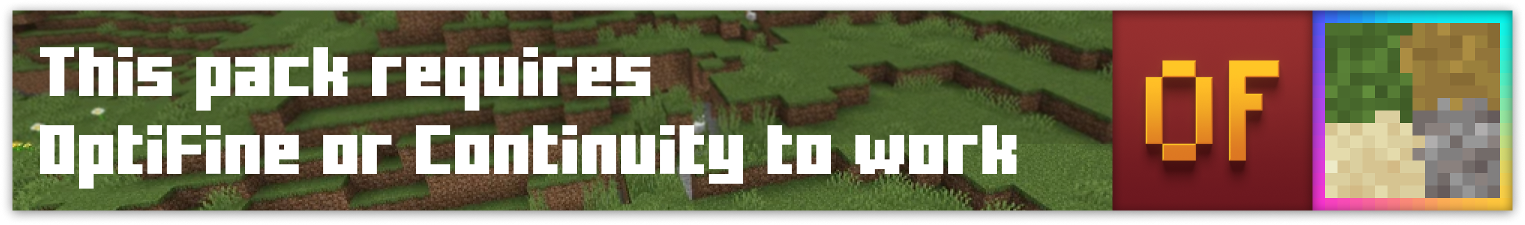 Requires OptiFine or Continuity