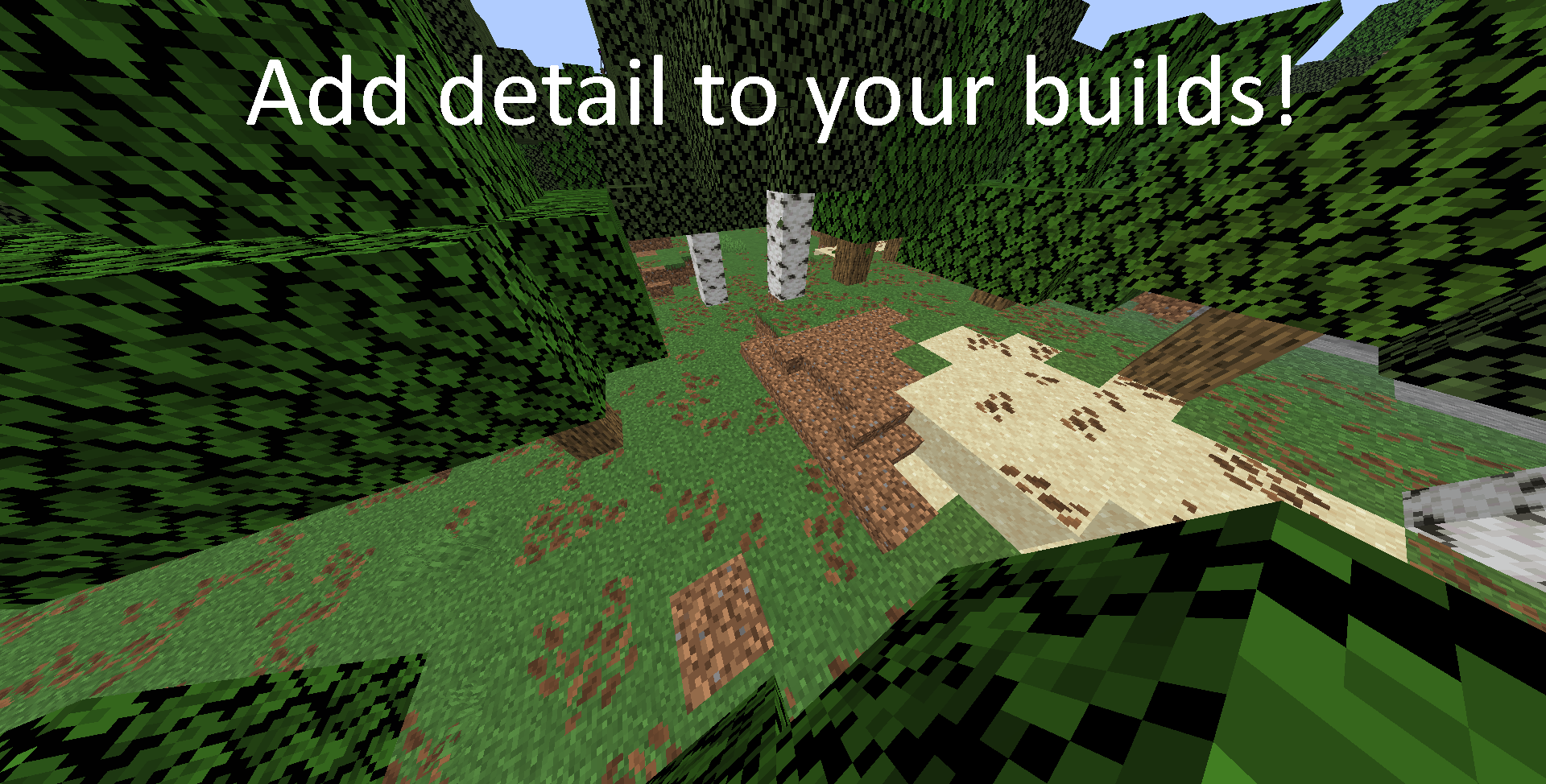 Add detail to your builds!