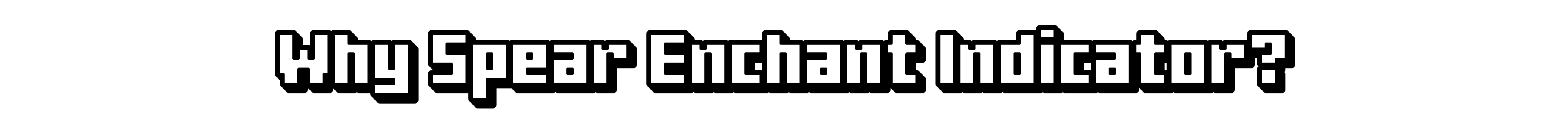 Why Spear Enchant Indicator? - Heading