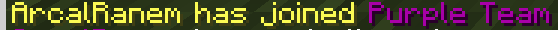 A screenshot of a chat message in Minecraft. The message states, in yellow text, "ArcalRanem has joined Purple Team". The words "Purple Team" are in purple.