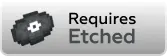 Requires Etched