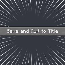save and quit to title button