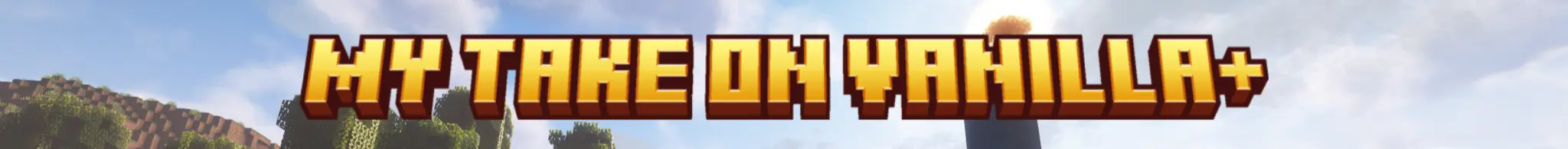 My Take On Vanilla+