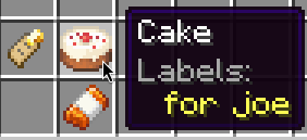 A cake item in the inventory gui, with "Labels: for joe" in the tooltip.