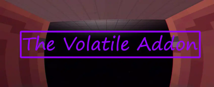 The Volatile Addon | A found footage addon
