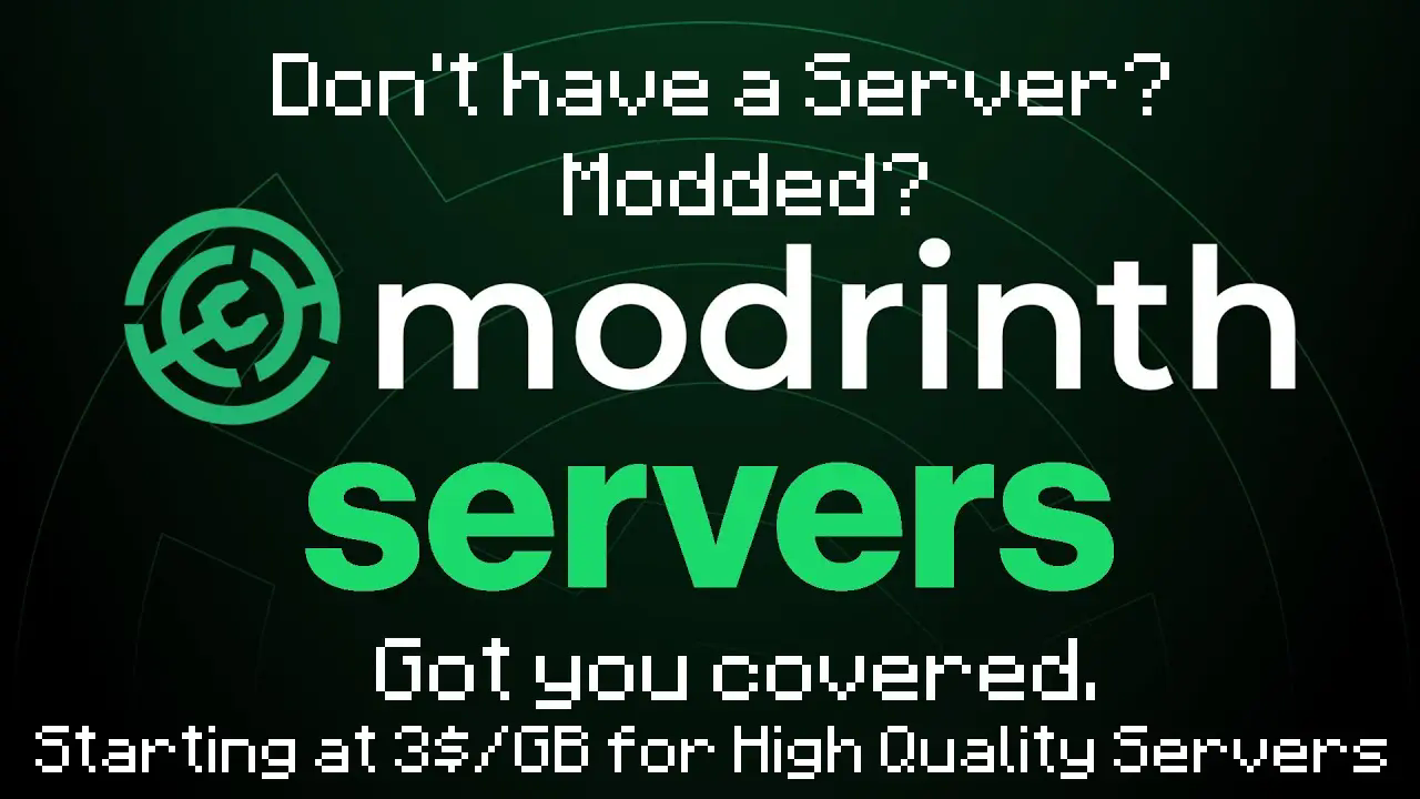 Get a Server from Modrinth now! Starting at 3$/GB!