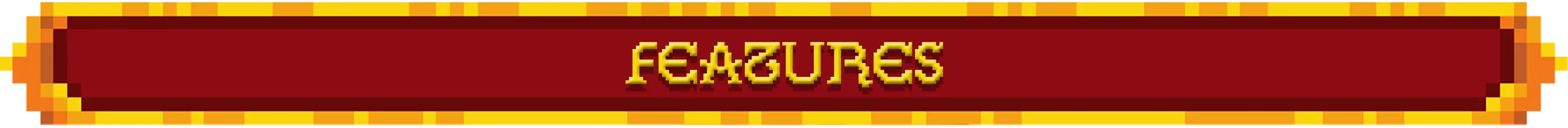 Decorative divider with pixelated golden and orange border design displaying the word 'FEATURES' in yellow medieval-style text on a dark red background