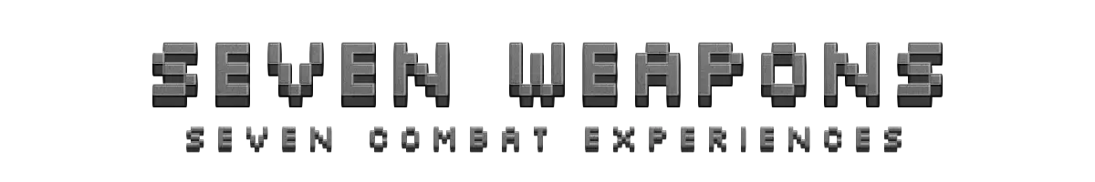 Seven Weapons, Seven Combat Experiences
