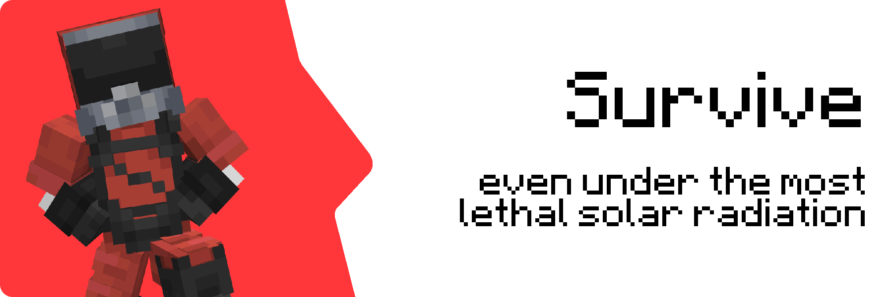 Survive even under the most lethal solar radiation