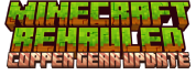 Minecraft Rehauled Title with "Copper Gear Update"