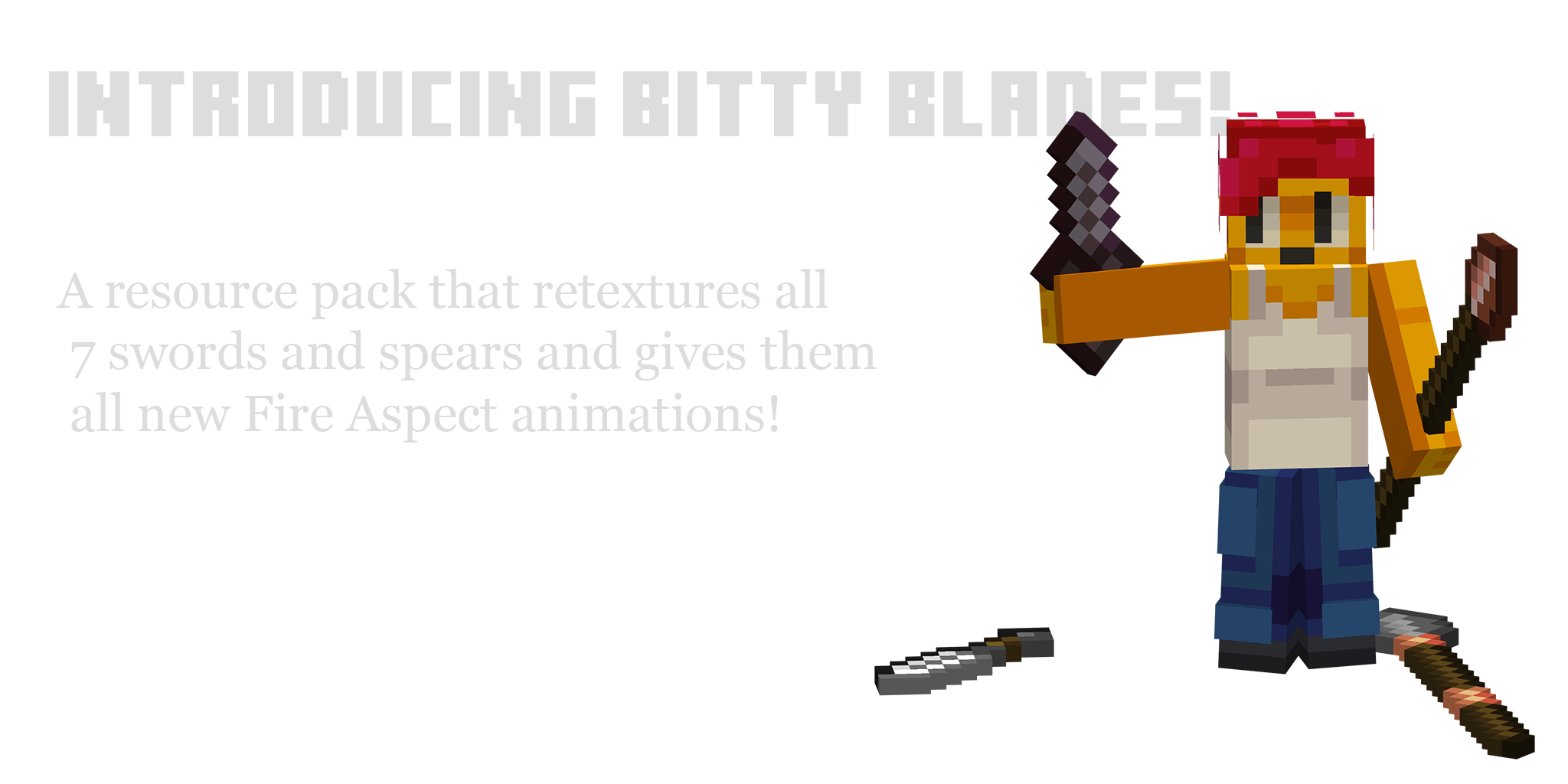 A resource pack that retextures all 7 swords and spears and gives them all new Fire Aspect animations!