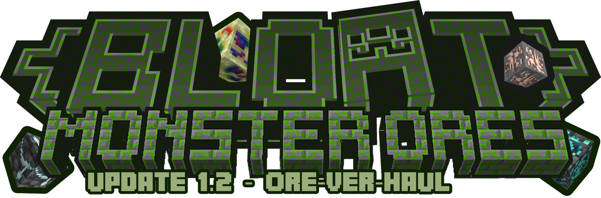 Logo that says "BLOAT: Monster Ores Update 1.2 - Ore-Ver-Haul"