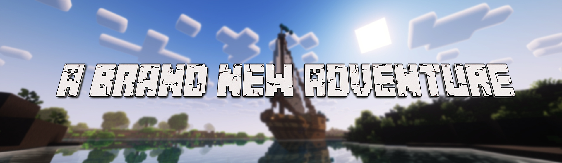 A Brand New Adventure Awaits...