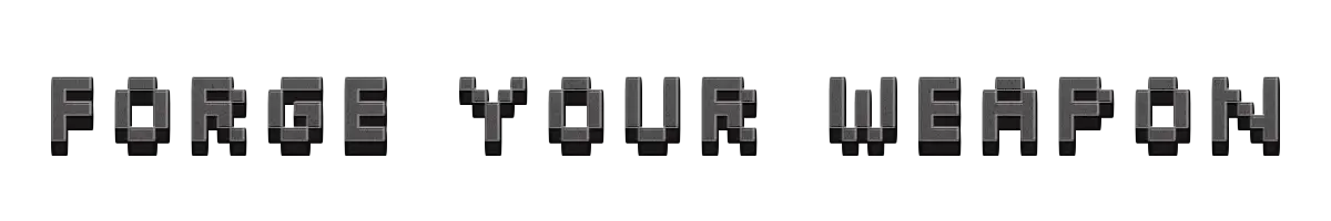 Forge Your Weapon