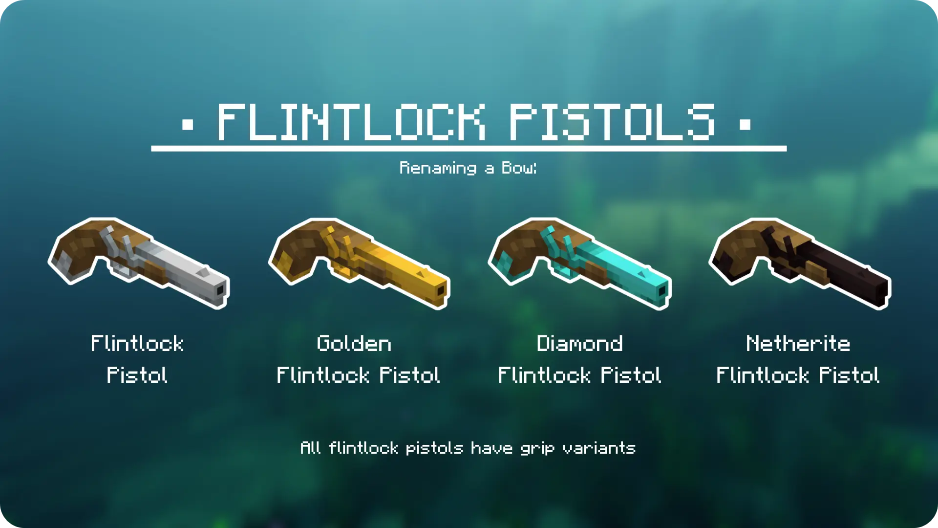 FLINTLOCK PISTOLS (Renaming a Bow): Flintlock Pistol - Golden Flintlock Pistol - Diamond Flintlock Pistol - Netherite Flintlock Pistol