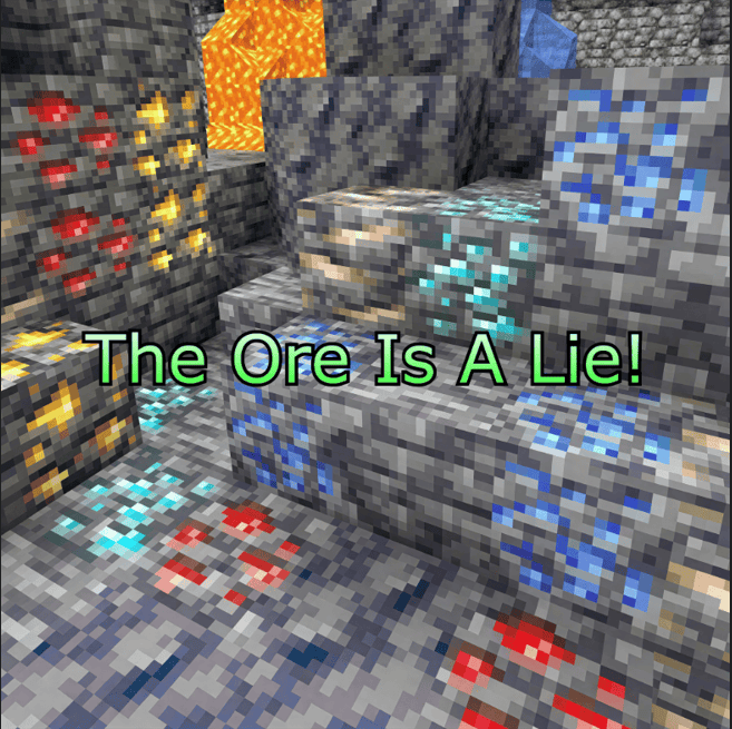 The Ore Is A Lie!