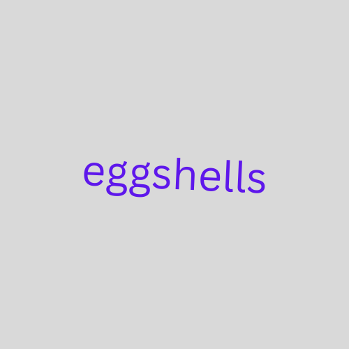 eggshells