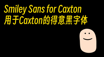 Smiley Sans for Caxton