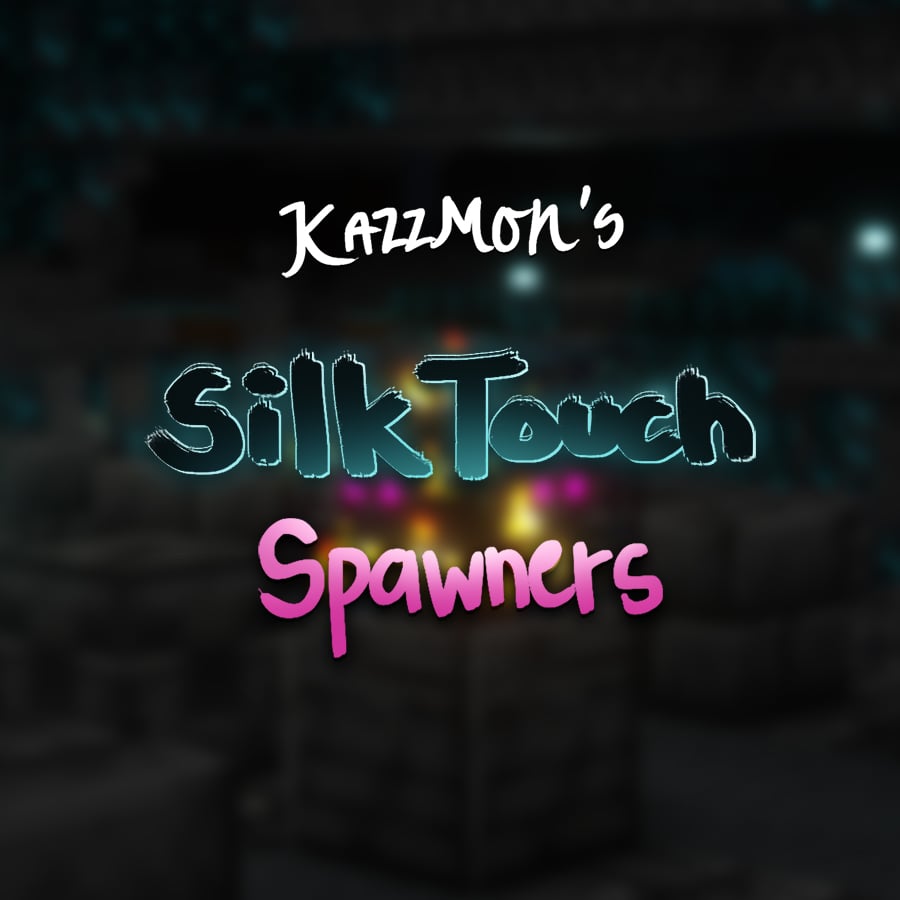 Kazzmon's Silk Touch Spawners