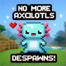 No More Axolotl Despawns!