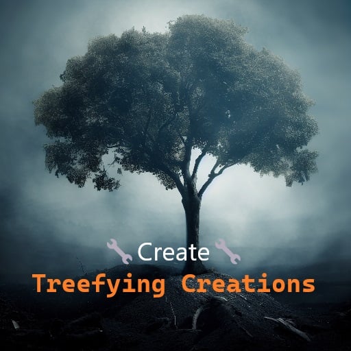 Create: Treefying Creations