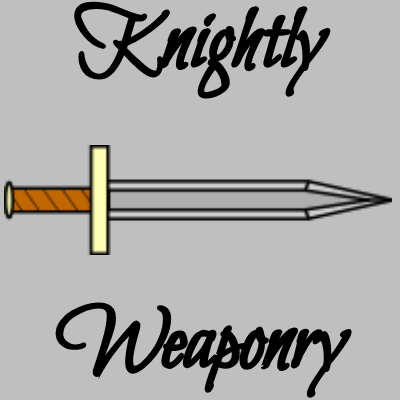 Knightly Weaponry