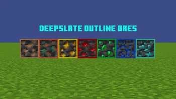 Deepslate Outline Ores.