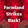 Farmland Strikes Back!