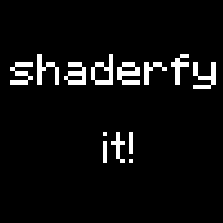 shaderfy it!