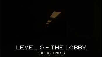 Level 0 – The Lobby [The Dullness]