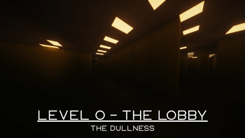 Level 0 – The Lobby [The Dullness]
