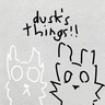 Dusk's Things