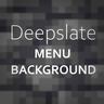 Deepslate MENU Background