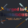 Forged In Damasucs (Now on 26.1.2)
