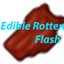Edible Rotten Flash