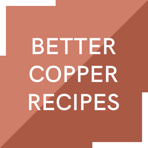Better Copper Recipes