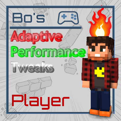 Adaptive Performance Tweaks: Player