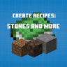 Create Recipes: Stones and more