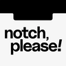 Notch, Please!