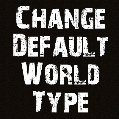 Default World Type