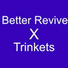 Better Revive X Trinkets