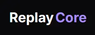 Replaycore