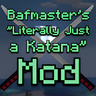 Bafmaster's "Literally Just a Katana" Mod