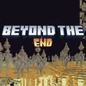 Beyond The End