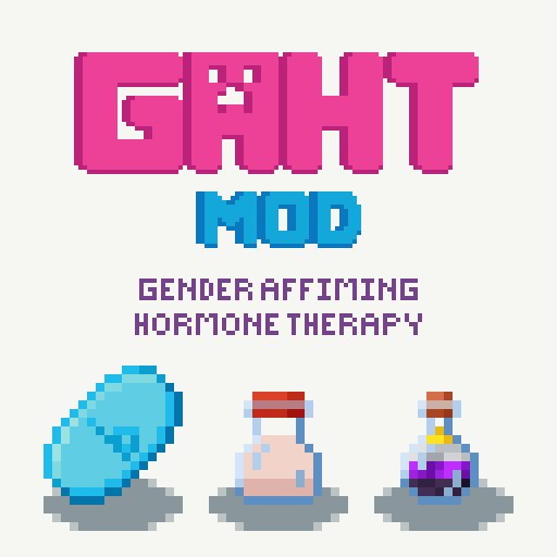 Image Transcription:
GAHT Mod - Gender Affirming Hormone Therapy.
Then it shows three items from the mod in a row, the estrogen pill, the bottle of testosterone, and enby juice
