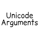 Unicode Arguments